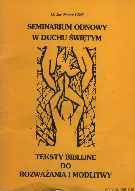 Seminarium Odnowy w Duchu Świętym. Cz. 2. Teksty biblijne do rozważania i modlitwy. O. JAN MIKRUT CSSR