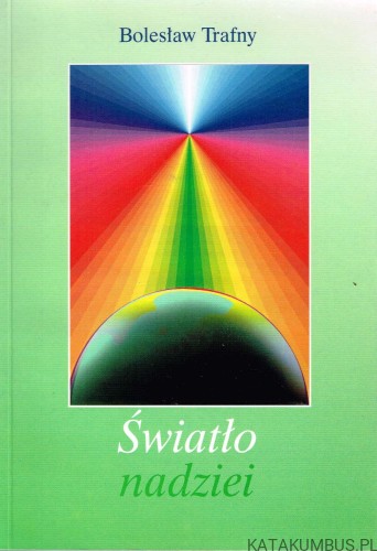 Światło nadziei / Bolesław Trafny