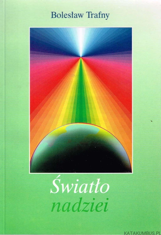 Światło nadziei / Bolesław Trafny