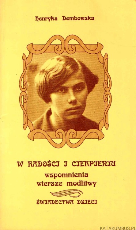 W radości i cierpieniu. HENRYKA DEMBOWSKA