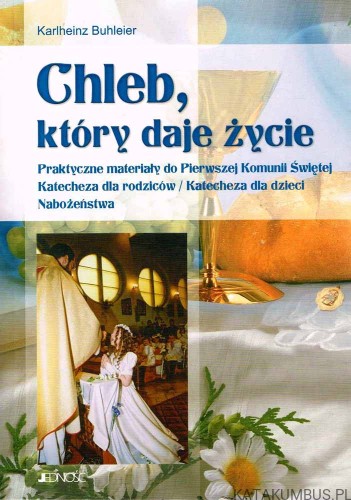 Chleb, który daje życie. KARLHEINZ BUHLEIER