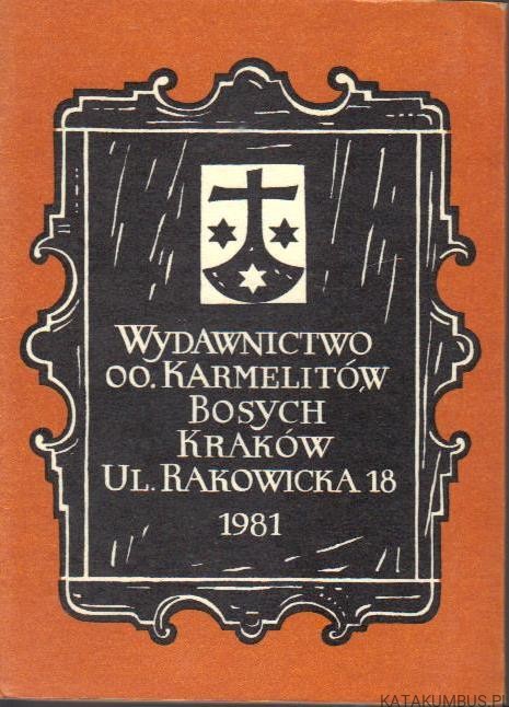 Maryjne Sanktuarium Karmelitów Bosych w Czernej. O. BENIGNUS JÓZEF WANAT OCD