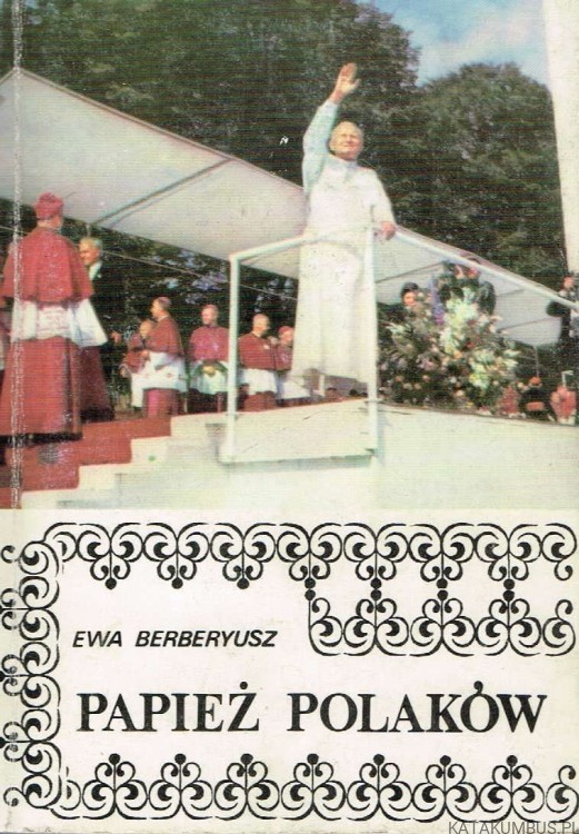 Papież Polaków. EWA BERBERYUSZ