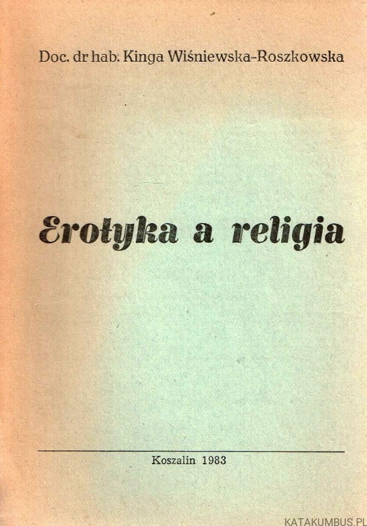 Erotyka a religia. KINGA WIŚNIEWSKA-ROSZKOWSKA
