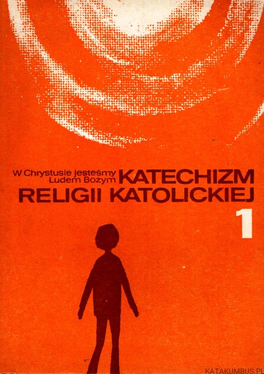 W Chrystusie jesteśmy Ludem Bożym - Katechizm Religii Katolickiej cz. 1. PRACA ZBIOROWA