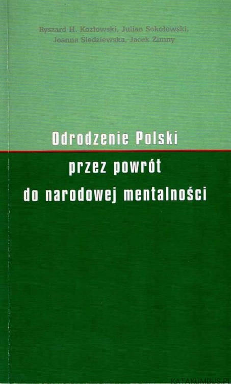 Odrodzenie Polski przez powrót do narodowej mentalności. PRACA ZBIOROWA
