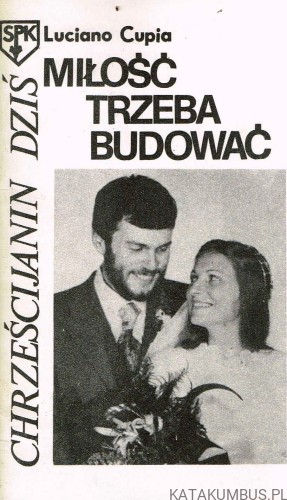 Miłość trzeba budować. LUCIANO CUPIA