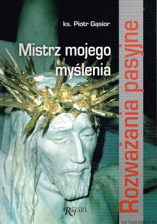 Mistrz mojego myślenia. Ks. PIOTR GĄSIOR