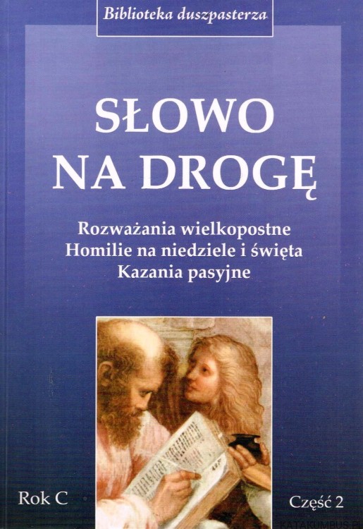 Słowo na drogę cz. 2 Rok C. Red. Ks. PIOTR ŁABUDA