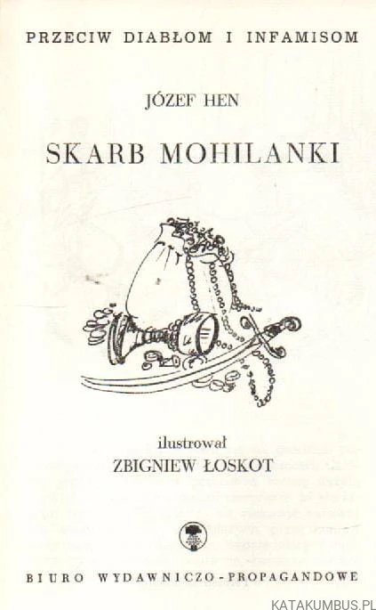Przeciw diabłom i infamisom. Skarb Mohilanki. JÓZEF HEN