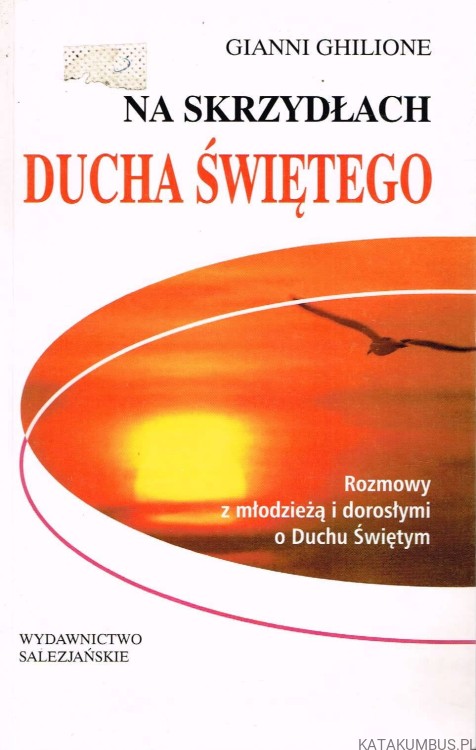 Na skrzydłach Ducha Świętego. GIANNI GHILIONE