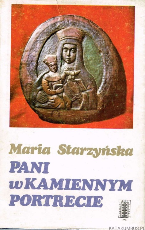 Pani w Kamiennym Portrecie. MARIA STARZYŃSKA