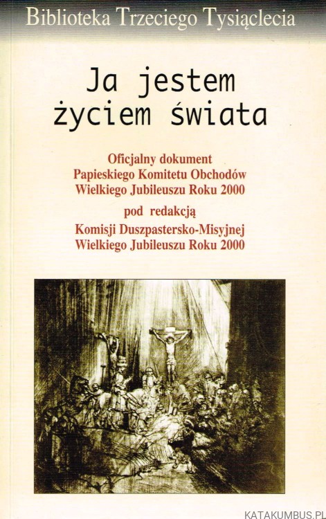 Ja Jestem Życiem Świata. RED. BARBARA GŁODEK
