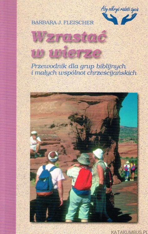 Wzrastać w wierze. Barbara J. Fleischer