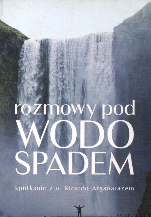 Rozmowy pod wodospadem. PRACA ZBIOROWA